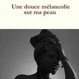 Une douce mélancolie sur ma peau