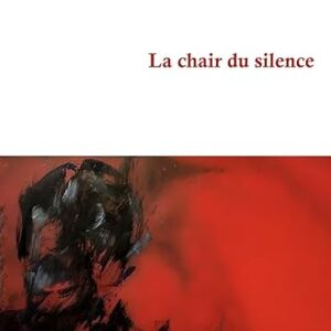 La chair du silence