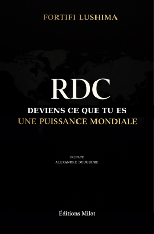 RDC, deviens ce que tu es : Une puissance mondiale
